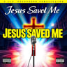 Jesus Saved Me