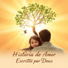 História de Amor Escrita por Deus