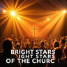 Bright Stars of the Church