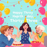 Happy Birthday, Thirty-Three