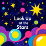 Look Up At The Stars