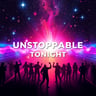 Unstoppable Tonight