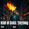 Kid Still Trying