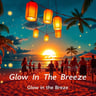 Glow In The Breeze