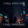 I Fall Into You
