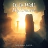 It Is Well My Creator