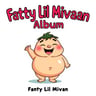 Fatty Lil Mivaan