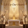 Lift Up Our Hearts
