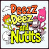 Deez and Nutts