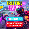 Subscribe Mehru Gaming Free Fire Max