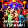 Ali Muhammad Ji Shaadi