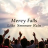 Mercy Falls Like Summer Rain