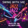 Swing With Me All Night Long