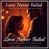 Love Never Failed