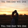 Till the Day We Die