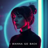 I Wanna Go Back