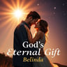 God's Eternal Gift: Belinda