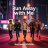 Run Away With Me