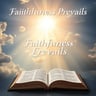Faithfulness Prevails