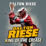 Dalton Riese: King of the Crease