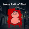 Jokes Fallin' Flat