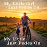 My Little Girl Just Pedals On