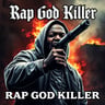 Rap God Killer