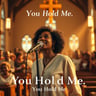 You Hold Me