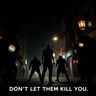 Don't Let Them Kill You
