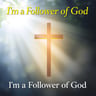 I'm a Follower of God