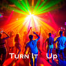 Turn It Up