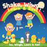Shake, Wiggle, Learn & Rest!