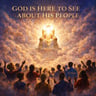 God Is Here to See About His People