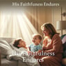 His Faithfulness Endures
