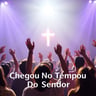 Chegou No Tempo Do Senhor