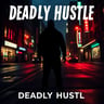 Deadly Hustle