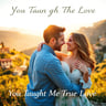 You Taught Me True Love
