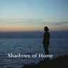 Shadows of Home1