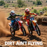 Dirt Ain't Flying
