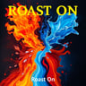 Roast On