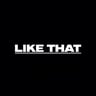 LIKE THAT