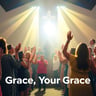 Grace, Your Grace