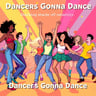 Dancers Gonna Dance