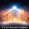 A Love Beyond Compare - Christmas Song