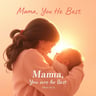 Mama, You Are the Best