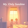 My Only Sunshine