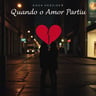 Quando o Amor Partiu