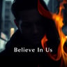 Believe In Us