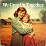 We Grew Up Together