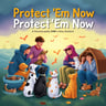 Protect 'Em Now